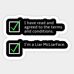 Terms, Conditions, and Liar McLiarFace Sticker